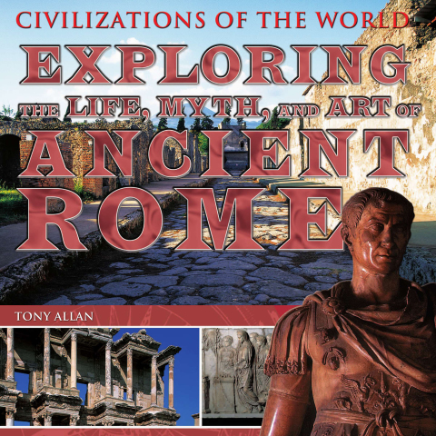 Cover image for book Exploring the Life, Myth, and Art of Ancient Rome