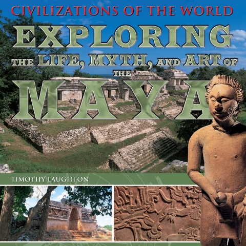 Cover image for book Exploring the Life, Myth, and Art of the Maya