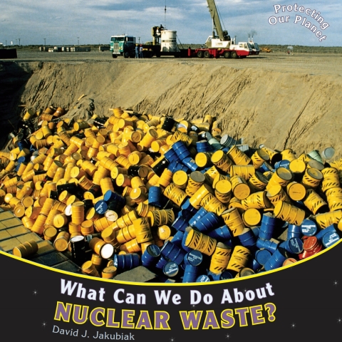 Cover image for book What Can We Do About Nuclear Waste?