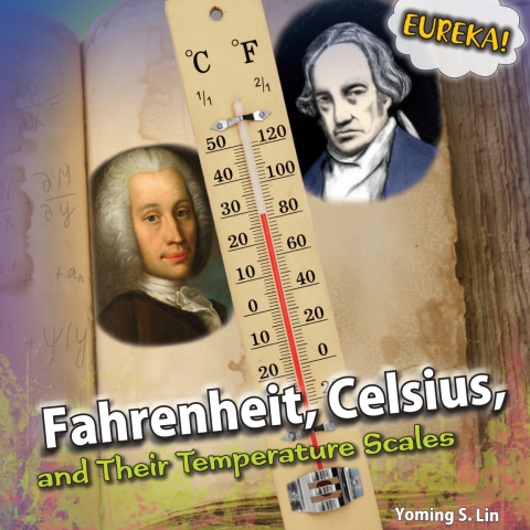 Cover image for book Fahrenheit, Celsius, and Their Temperature Scales