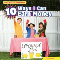 صورة الغلاف: 10 Ways I Can Earn Money 9781448862061