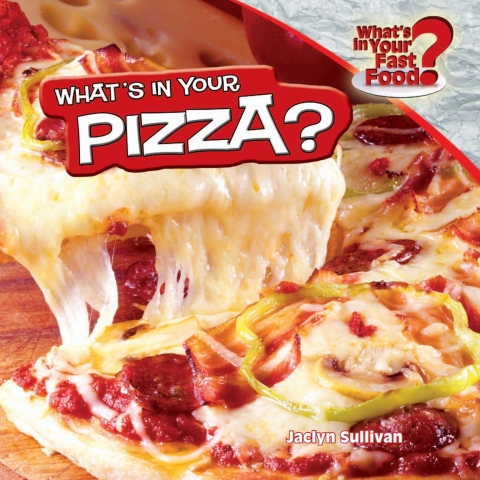 Cover image for book What’s in Your Pizza?