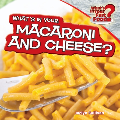 Cover image for book What’s in Your Macaroni and Cheese?