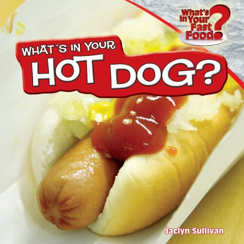 Cover image for book What’s in Your Hot Dog?