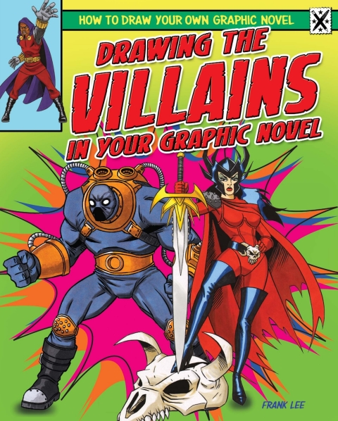 Cover image for book Drawing the Villains in Your Graphic Novel