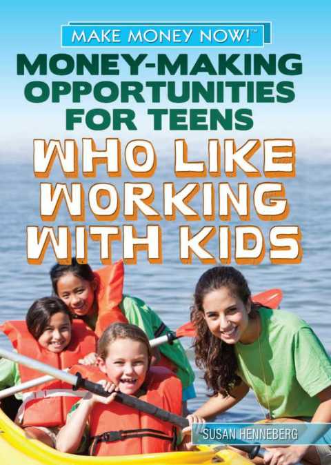 Cover image for book Money-Making Opportunities for Teens Who Like Working with Kids