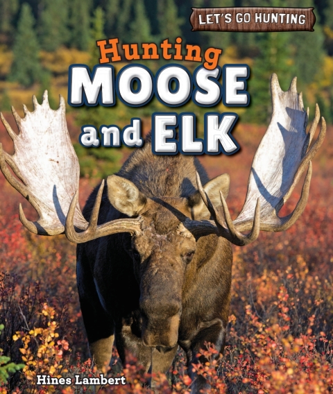 Cover image for book Hunting Moose and Elk