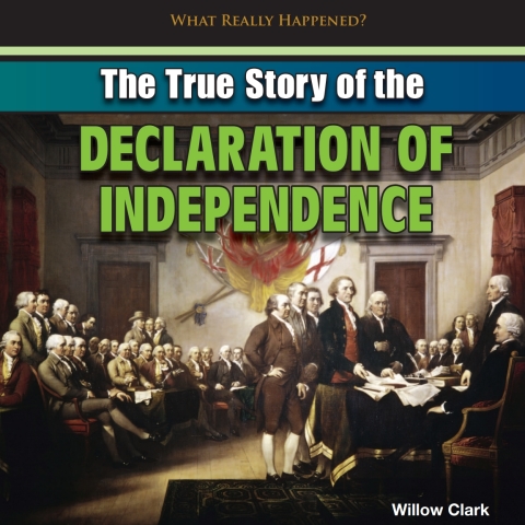 Cover image for book The True Story of the Declaration of Independence