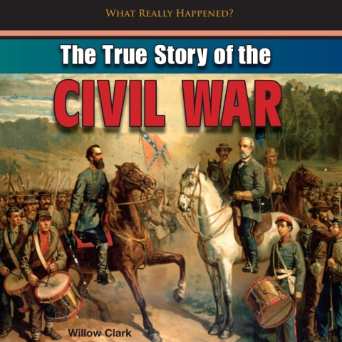 Cover image for book The True Story of the Civil War