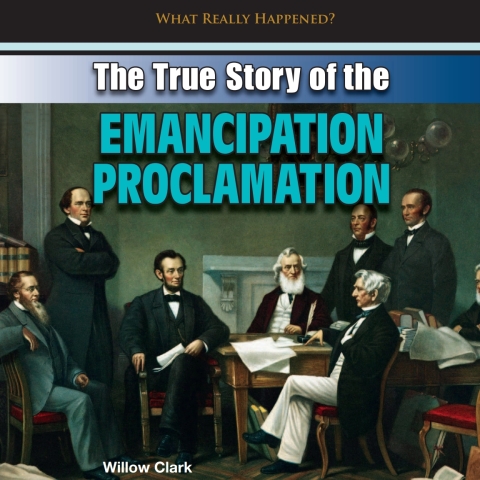 Cover image for book The True Story of the Emancipation Proclamation