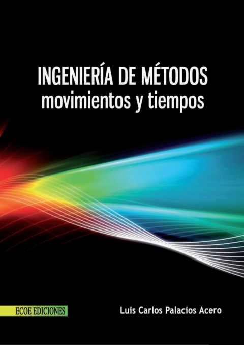 IngenierÃ­a de mÃ©todos, movimientos y tiempos 