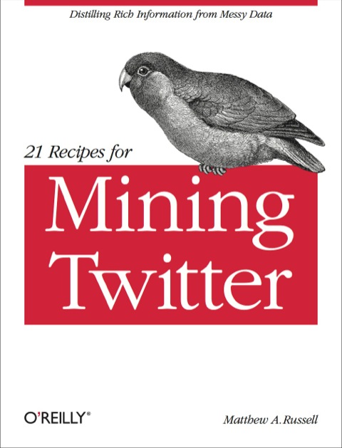 Cover image for book 21 Recipes for Mining Twitter