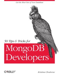 Cover image: 50 Tips and Tricks for MongoDB Developers 1st edition 9781449304614