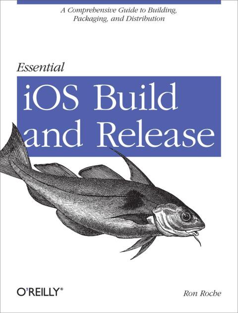 Cover image for book Essential iOS Build and Release