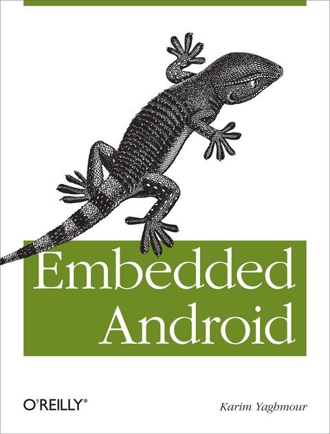 Cover image for book Embedded Android: Porting, Extending, and Customizing