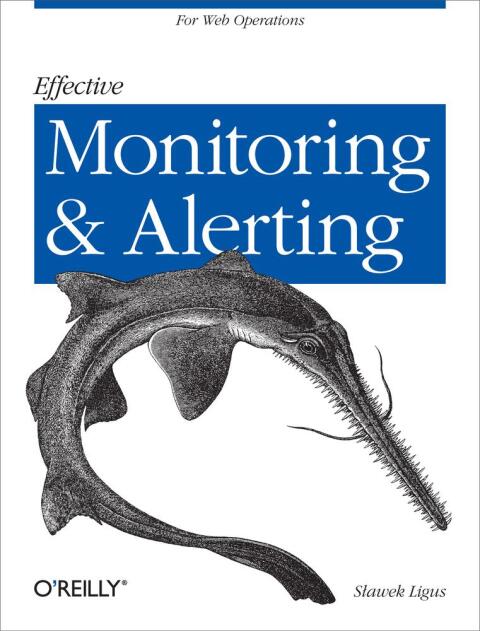 Cover image for book Effective Monitoring and Alerting