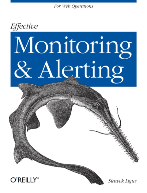 Cover image for book Effective Monitoring and Alerting