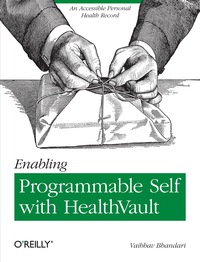 Cover image: Enabling Programmable Self with HealthVault 1st edition 9781449316563