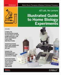 صورة الغلاف: Illustrated Guide to Home Biology Experiments 1st edition 9781449396596