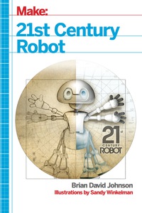Cover image: 21st Century Robot 1st edition 9781449338213