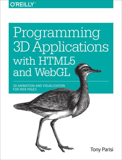 Cover image for book Programming 3D Applications with HTML5 and WebGL