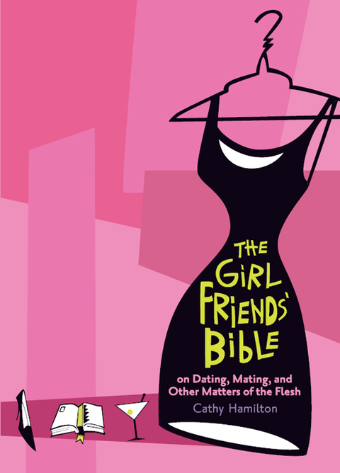 Cover image for book The Girlfriends' Bible on Dating, Mating, and Other Matters of the Flesh