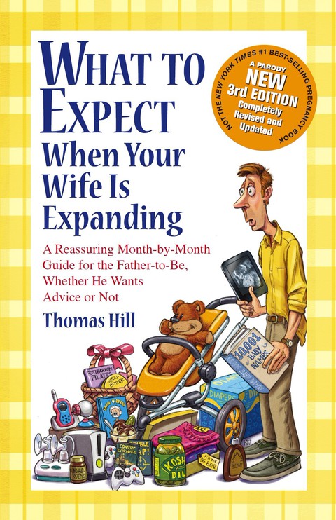 Cover image for book What to Expect When Your Wife Is Expanding