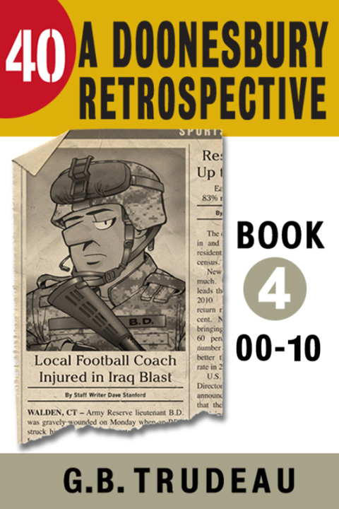 Cover image for book 40: A Doonesbury Retrospective, 2000 to 2010