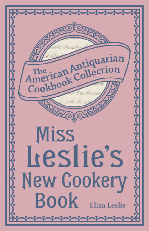 Cover image for book Miss Leslie's New Cookery Book