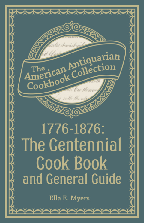 Cover image for book 1776–1876: The Centennial Cook Book and General Guide