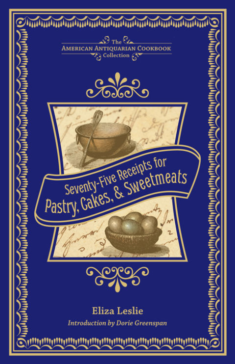 Cover image for book Seventy-Five Receipts for Pastry, Cakes, & Sweetmeats