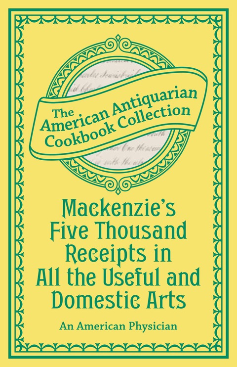 Cover image for book Mackenzie's Five Thousand Receipts in All the Useful and Domestic Arts