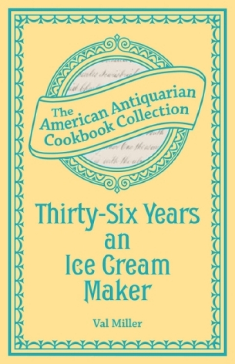 Cover image for book Thirty-Six Years an Ice Cream Maker