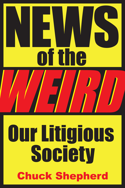 Cover image for book News of the Weird: Our Litigious Society