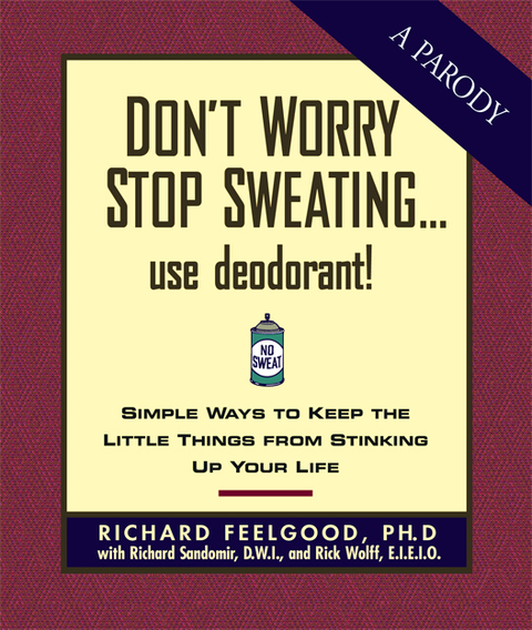 Cover image for book Don't Worry Stop Sweating...Use Deodorant