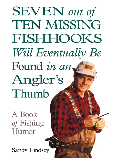 Cover image for book Seven Out of Ten Missing Fishhooks Will Eventually Be Found in an Angler's Thumb