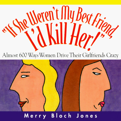 Cover image for book If She Weren't My Best Friend, I'd Kill Her!