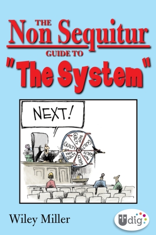The Non Sequitur Guide to "The System"