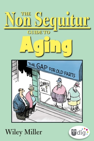 The Non Sequitur Guide to Aging