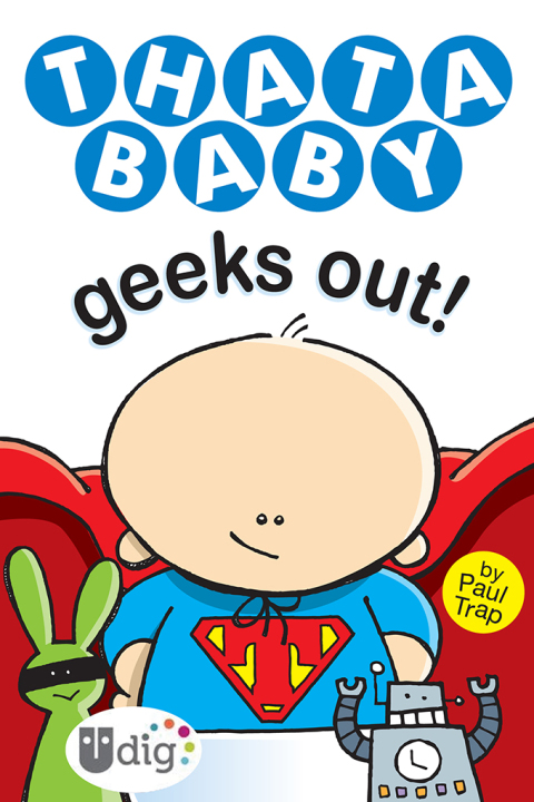 Cover image for book Thatababy Geeks Out!