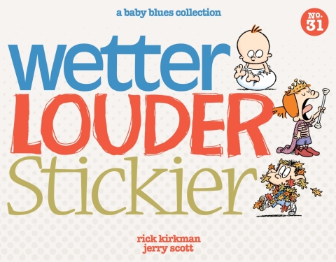 Cover image for book Wetter, Louder, Stickier