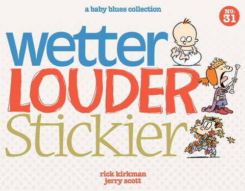 Cover image for book Wetter, Louder, Stickier