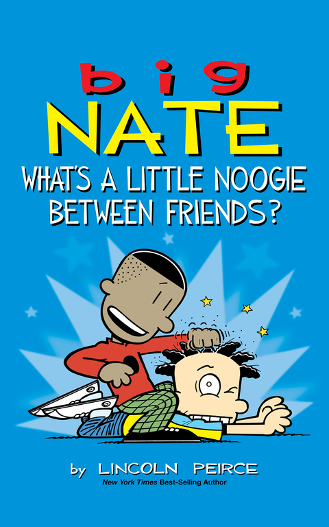 Cover image for book Big Nate: What's a Little Noogie Between Friends?