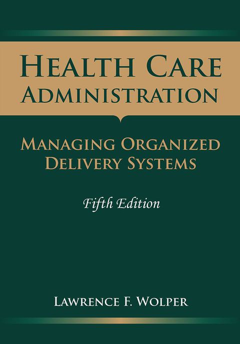 Cover image for book Health Care Administration: Managing Organized Delivery Systems