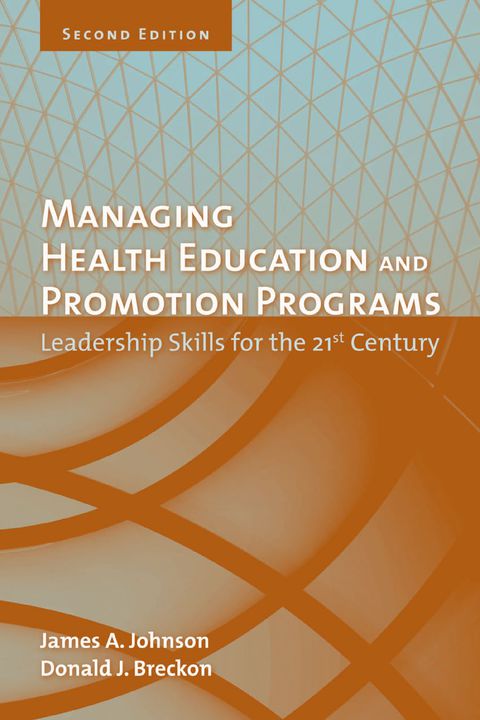 Cover image for book Managing Health Education and Promotion Programs: Leadership Skills for the 21st Century