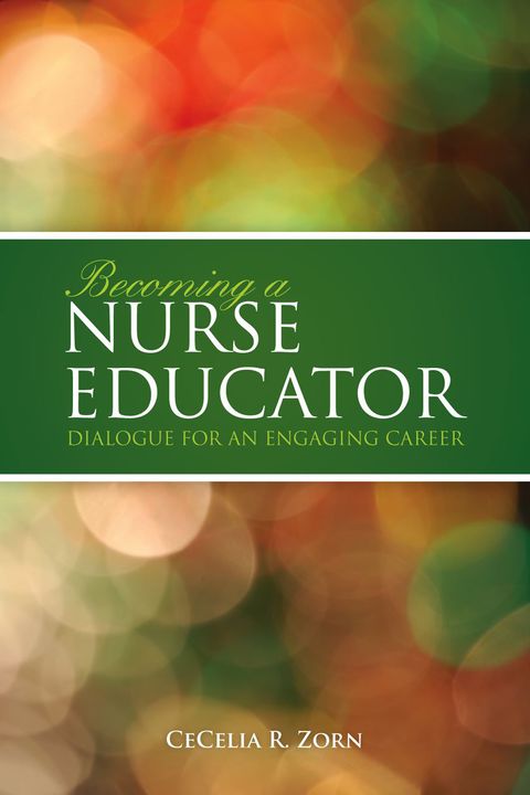 Cover image for book Becoming a Nurse Educator: Dialogue for an Engaging Career