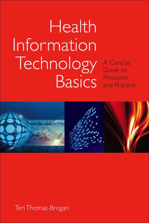 Cover image for book Health Information Technology Basics: A Concise Guide to Principles and Practice