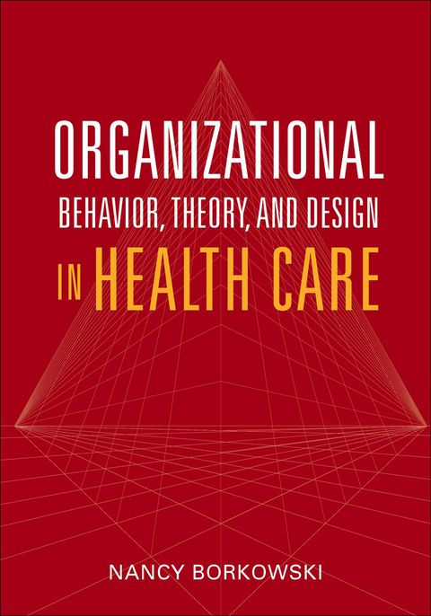 Cover image for book Organizational Behavior, Theory, and Design in Health Care
