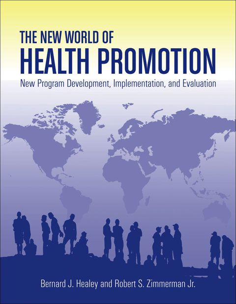 Cover image for book The New World of Health Promotion: New Program Development, Implementation, and Evaluation