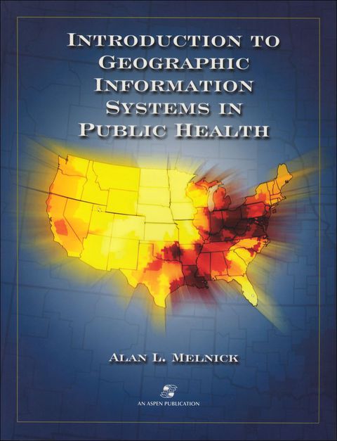 Cover image for book Introduction to Geographic Information Systems in Public Health